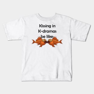 Kissing in K-dramas be like Kids T-Shirt